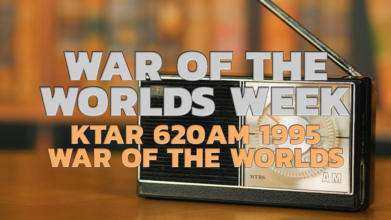 War of the Worlds Week – KTAR 620 AM 1995 War of the Worlds