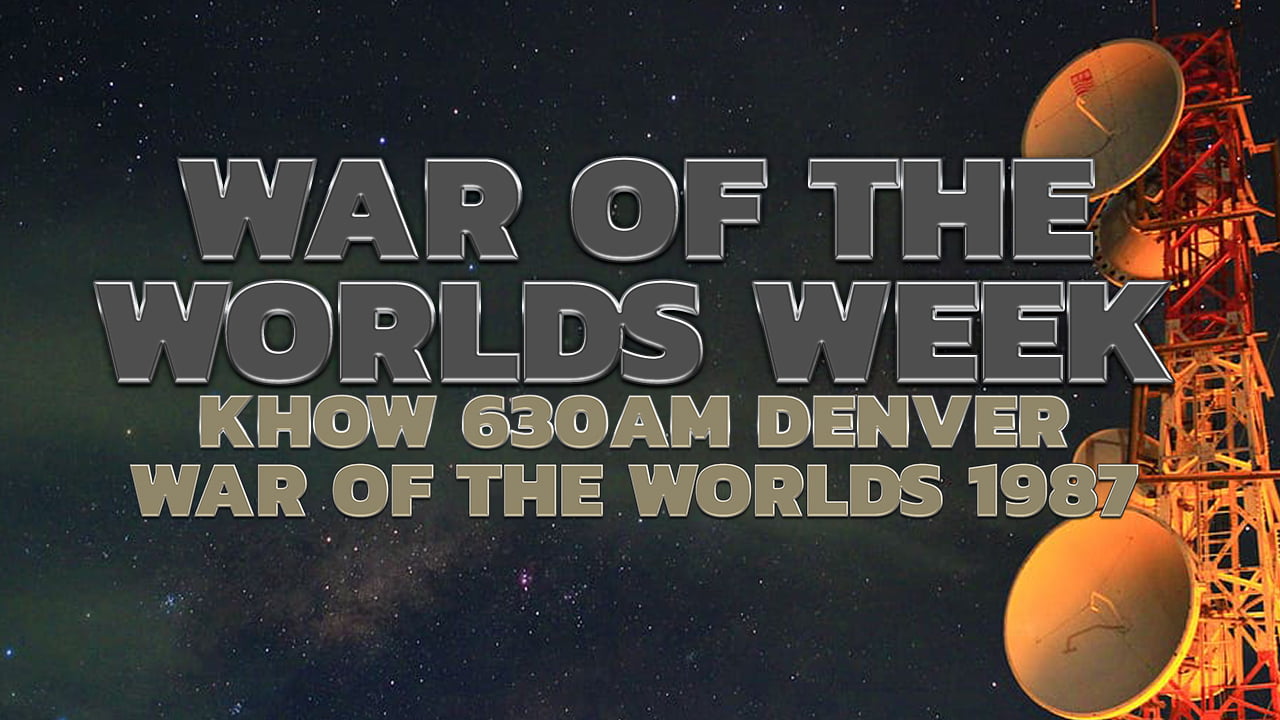 War of the Worlds Week – KHOW 630 AM War of the Worlds 1987